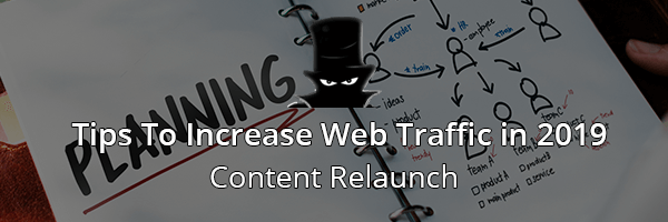 Relaunch Your Content To Increase Web Traffic
