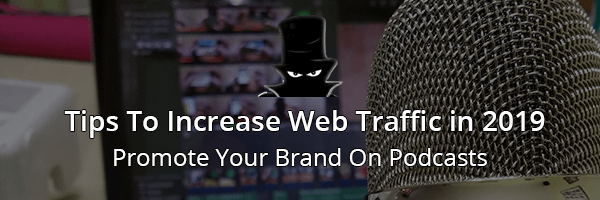 Increase Web Traffic With Podcasts