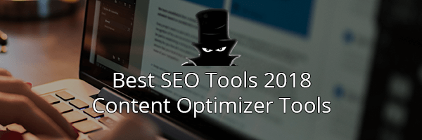 The Best SEO Tools in 2018: Content Optimizer Tools
