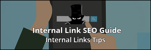 Definitive Internal Link SEO Guide 2019: Tips