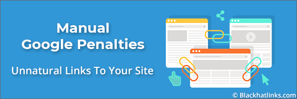 Google Manual Penalty: Unnatural Links To Your Site