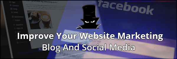 How To Improve Your Website Marketing: Blog And Social Media