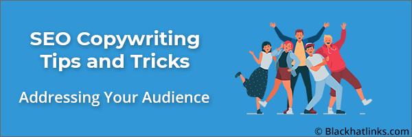 SEO Copywriting Addressing your Audience