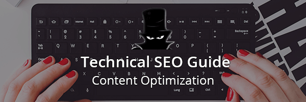 Technical SEO Guide: Content Optimization