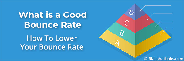 What is a Good Bounce Rate: How To Lower Your Bounce Rate