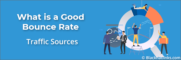 What is a Good Bounce Rate by Traffic Sources