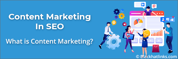 What is Content Marketing in SEO